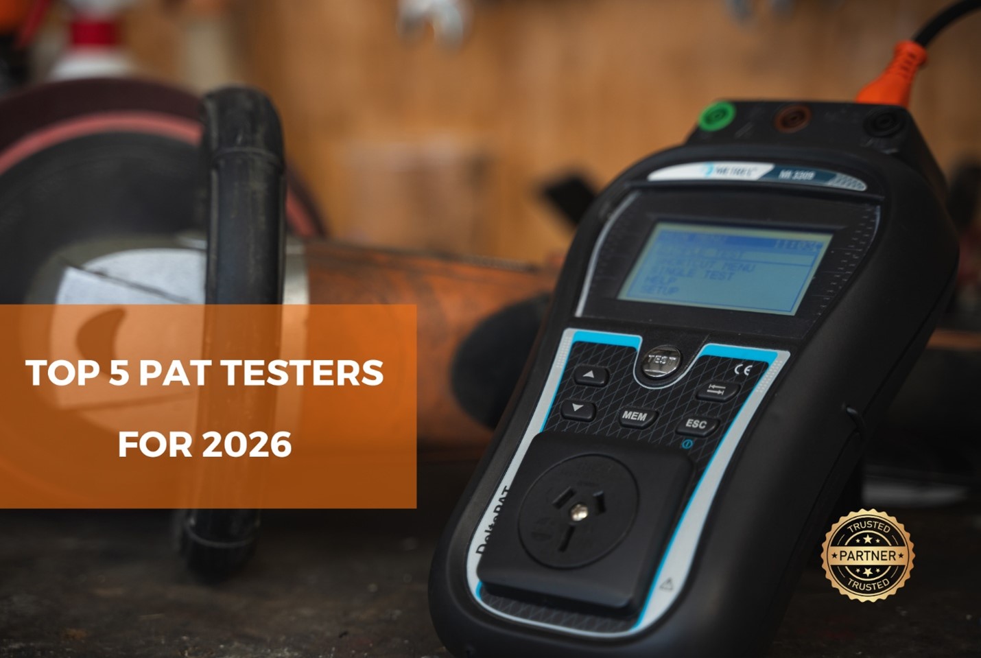 The Best PAT Testers of 2026 — Ultimate Guide from Metrotest | Metrotest